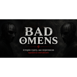 Bad Omens: історія гурту, що переписав правила metalcore