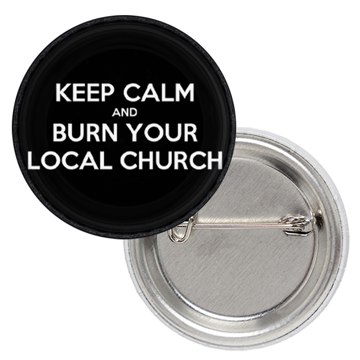 Значок Keep Calm and Burn Your Local Church