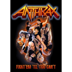 Плакат Anthrax "Fight’Em ’Til You Can’t"